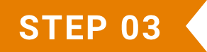 STEP 03